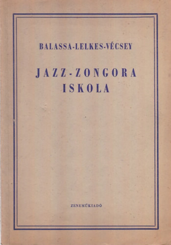 Balassa-Lelkes-Vécsey - Jazz-zongora iskola