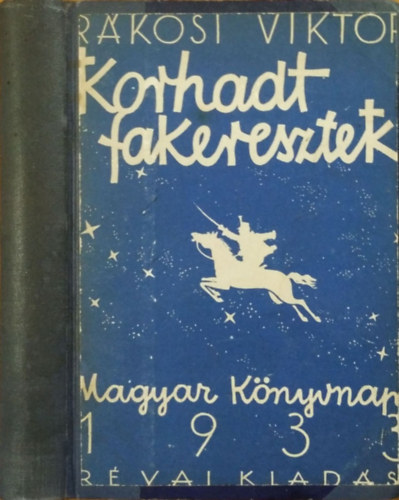 R�kosi Viktor - Korhadt fakeresztek