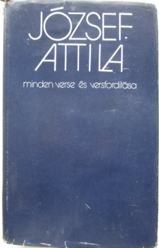 J�zsef Attila - Stoll B�la (sz�veggondoz�s) - J�zsef Attila minden verse �s versford�t�sa