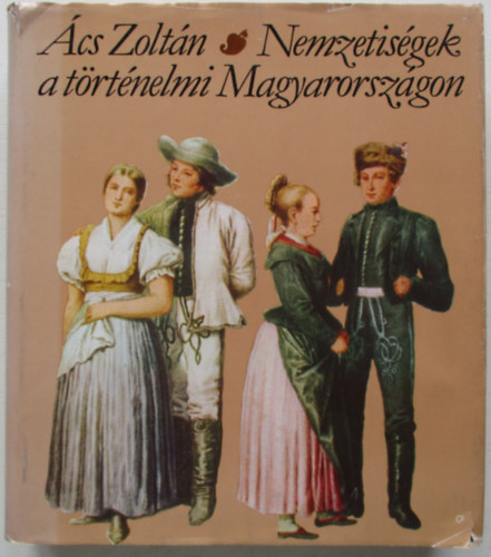cs Zoltn - Nemzetisgek a trtnelmi Magyarorszgon