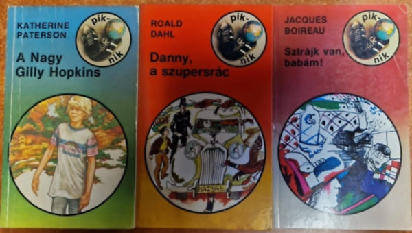 Katherine Paterson, Roald Dahl, Jacques Boireau - 3db Piknik knyvek: A Nagy Gilly Hopkins,Danny, a szupersrc,Sztrjk van, babm!