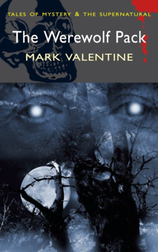 Mark Valentine, David Stuart Davies - The Werewolf Pack (Tales of Mystery & the Supernatural)