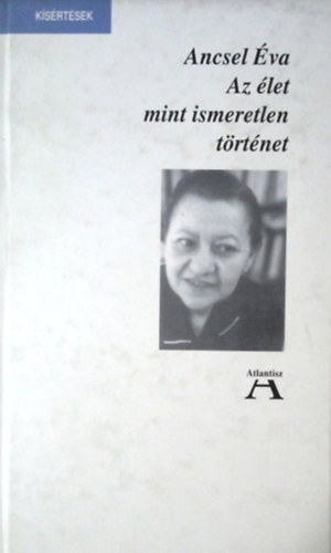 Ancsel va - Az let mint ismeretlen trtnet