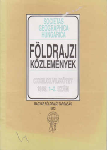 Dr. Nemerknyi Antal (fszerk.) - Fldrajzi kzlemnyek 1999/1-2. (egy ktetben)