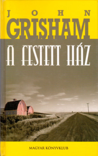 John Grisham - A festett hz