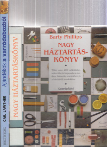 Barty Phillips, Gail Lawther - 2db hobbi - Barty Phillips: Nagy hztartsknyv + Gail Lawther: Ajndkok a varrdobozbl