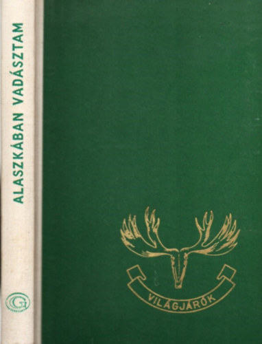 Szchenyi Zsigmond, Detre Jzsefn (szerk.) - Alaszkban vadsztam - Vadsznapl 1935.augusztus-oktber (Vilgjrk 8.)