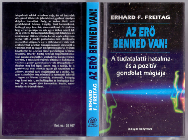 Erhard F. Freitag - Az er benned van! (A tudatalatti hatalma s a pozitv gondolat mgija)
