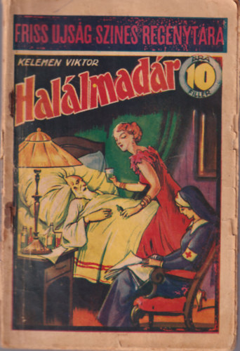 Kelemen Viktor - Halálmadár - Friss Ujság Szines Regénytára ( 10 filléres ) 64. szám