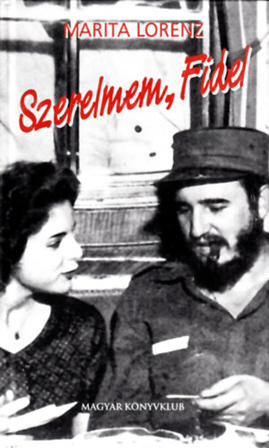 Marita Lorenz - Szerelmem, Fidel