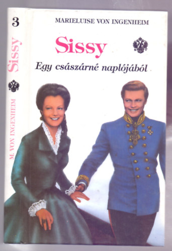 Marieluise von Ingenheim - Sissy - Egy császárné naplójából