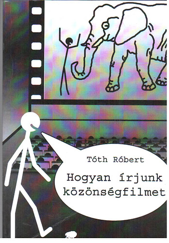 Tth Rbert - Hogyan rjunk kznsgfilmet - Klasszikus Filmdramaturgia - Bartktl Bohron t Buddhig