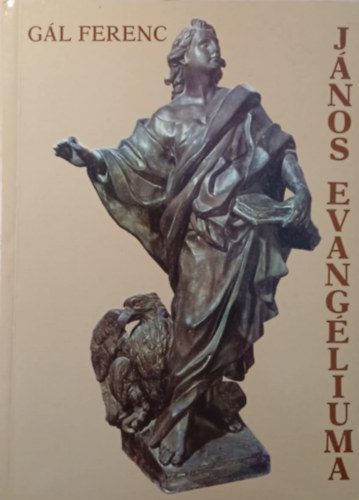 G�l Ferenc - J�nos evang�liuma