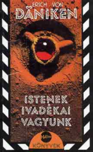Erich von Däniken - Istenek ivadékai vagyunk - Istenek, sírok és rászedett hívők. Mondd, hol a sok sírhalom - A Föld gyermekei az istenek ivadékai. Az emberiségnek nincs őshazája? - Ősörök harmadik típusú találkozások. Bátorság a lehetségeshez