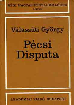 V�lasz�ti Gy�rgy - P�csi disputa