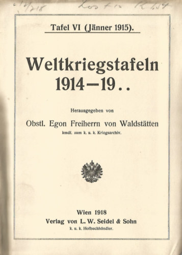 Obstl. Egon Freiherrn von Waldst�tten - Weltkriegstafeln 1914-19.. Tafel VI (J�nner 1915).