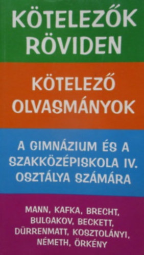 Szerk.: Vadai Istvn - Ktelezk rviden-A gimnzium s szakkzpiskola IV. osztly szmra