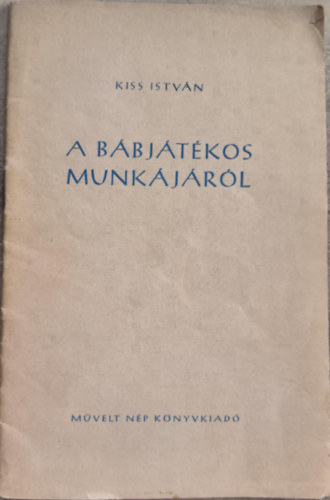 Kiss J�nos - A b�bj�t�kos munk�j�r�l