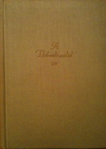 Roger Martin Du Gard - A Thibault csal�d I-II.