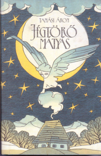 Tamási Áron - Jégtörő Mátyás