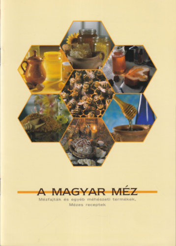 A magyar mz - Mzfajtk s egyb mhszeti termkek, Mzes receptek