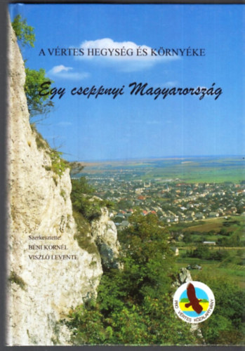 Viszló Levente (szerk.); Béni Kornél (szerk.) - Egy cseppnyi Magyarország: A Vértes hegység és környéke