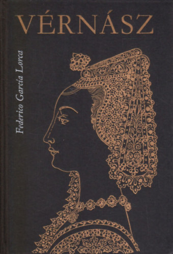 Federico Garcia Lorca - Vrnsz
