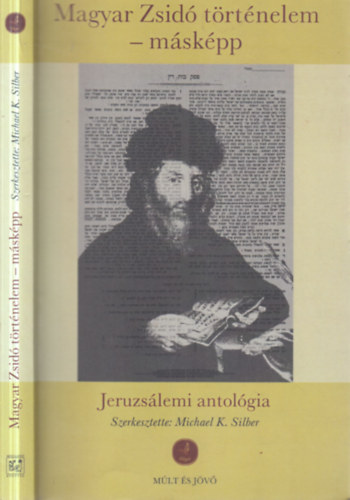 Michael K. Silber - Magyar zsid� t�rt�nelem - m�sk�pp (Jeruzs�lemi antol�gia)