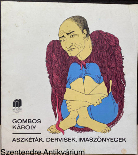 Gombos Kroly, Szerk.: Istvn Mria, Ford.: Halpy Jnosn, Bavankiewicz Mria - Aszktk, Dervisek,Imasznyegek - Old Oriental Prayer Rugs (Sajt kppel)