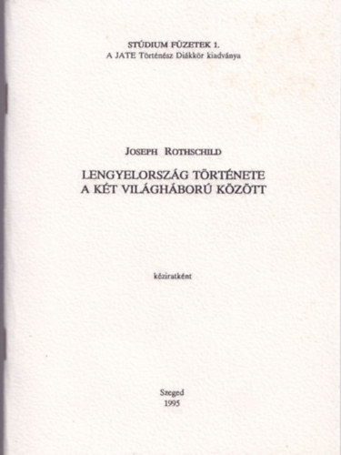 Joseph Rothschild - Lengyelorszg trtnete a kt vilghbor kztt