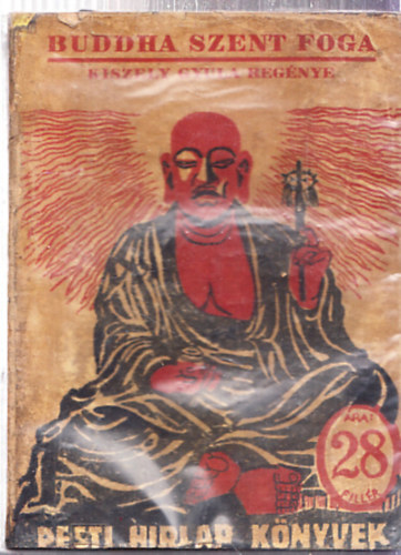 Kiszely Gyula - Buddha szent foga- Pesti Hrlap knyvek 74.