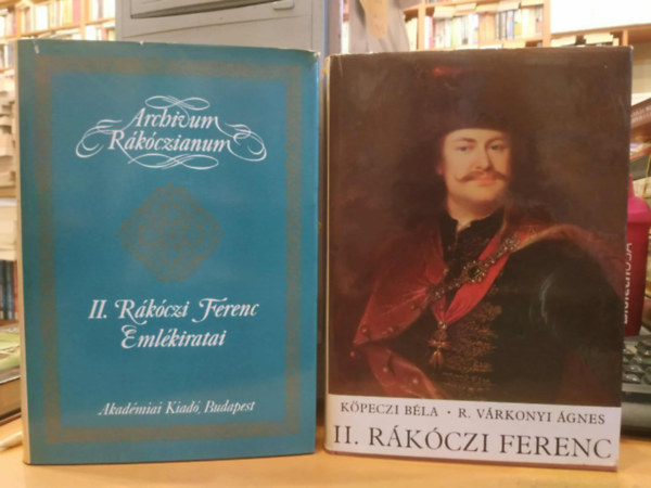 K�peczi B�la, R. V�rkonyi �gnes, II. R�k�czi Ferenc - 2 db II. R�k�czi Ferenc eml�kiratai + II. R�k�czi Ferenc