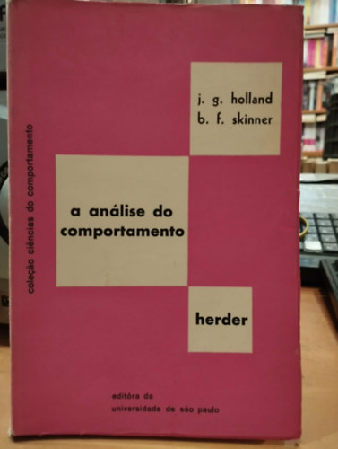 J. G. Holland, B. F. Skinner - A An�lise do Comportamento (Viselked�selemz�s)