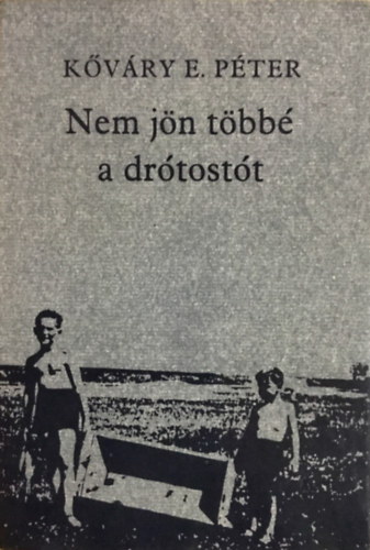 K�v�ry E. P�ter - Nem j�n t�bb� a dr�tost�t