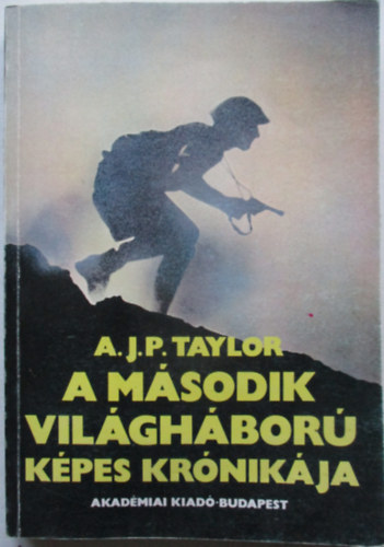 A. J. P. Taylor - A m�sodik vil�gh�bor� k�pes kr�nik�ja