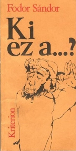 Fodor Sándor - Ki ez a...? (Egy önéletírás műhelyforgácsai)