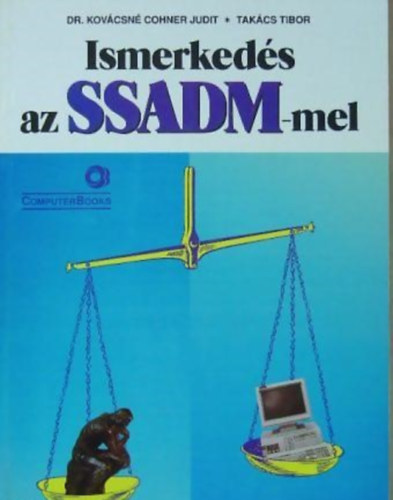 Tak�cs Tibor; Dr. Kov�csn�cohner Judit - Ismerked�s az SSADM-mel