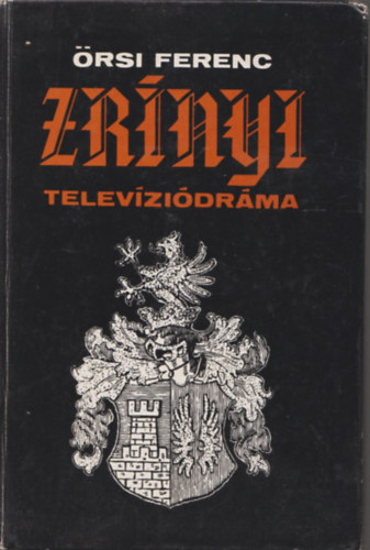 Örsi Ferenc - Zrínyi - Televiziódráma (Dedikált)