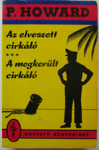P. Howard (Rejt� Jen�) - Az elveszett cirk�l�-A megker�lt cirk�l�