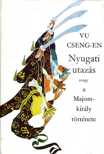 Vu Cseng-En - Nyugati utaz�s avagy a majomkir�ly t�rt�nete II.