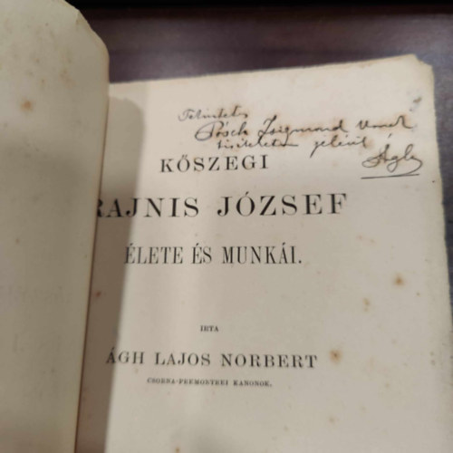 �gh Lajos Norbert - K�szegi Rajnis J�zsef �lete �s munk�i