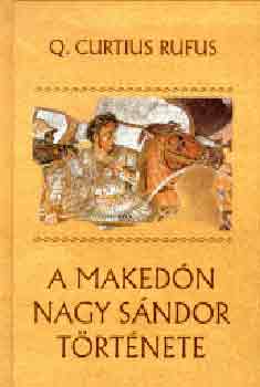 Curtius Q. Rufus - A Makedón Nagy Sándor története