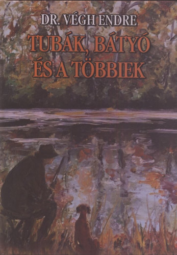 Vgh Endre dr. - Tubk, bty s a tbbiek