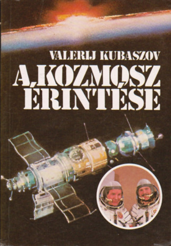 Valerij Kubaszov - A kozmosz érintése