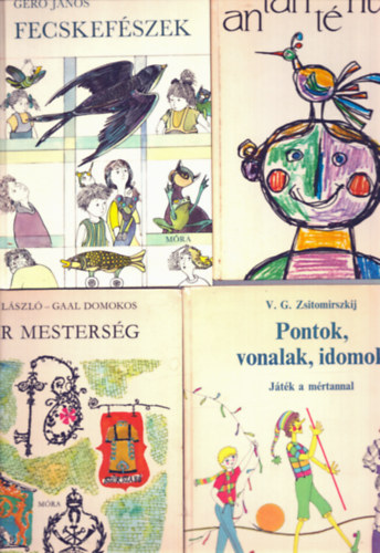 Ger Jnos, Gereblys Lszl, V. G. Zsitomirszkij, Megay Lszl, Gaal Domokos - 4 db meseknyv, gyerekknyv: Fecskefszek + Antantnusz + Pontok, vonalak, idomok + Ezer mestersg