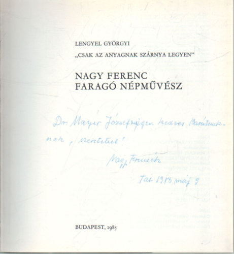 Lengyel Gyrgyi - Nagy Ferenc farag npmvsz- "Csak az anyagnak szrnya legyen "
