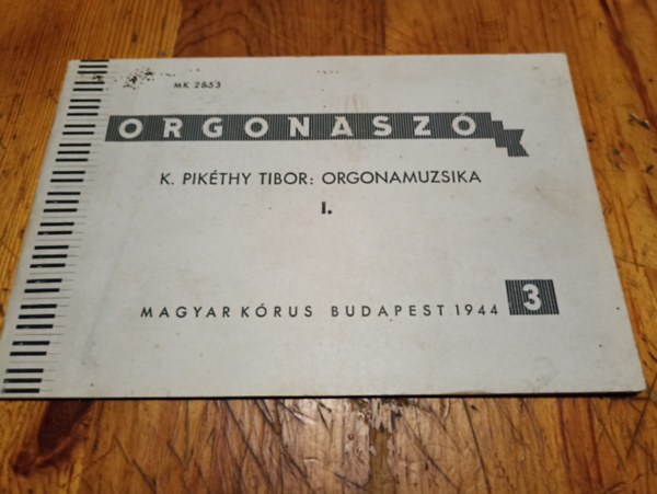 K. Pik�thy Tibor - Orgonasz� 3. - El�- �s ut�j�t�kok K. Pik�thy Tibor Orgonamuzsika opus 16. m�v�b�l