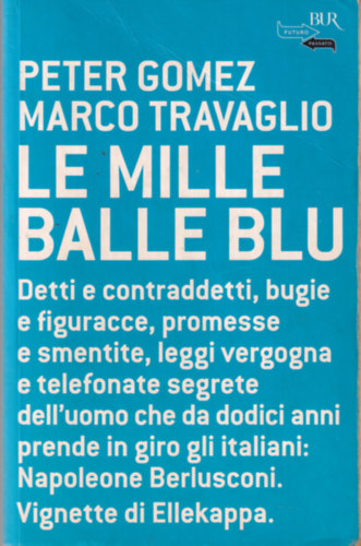Peter Gomez, Marco Travaglio - Le mille balle blu