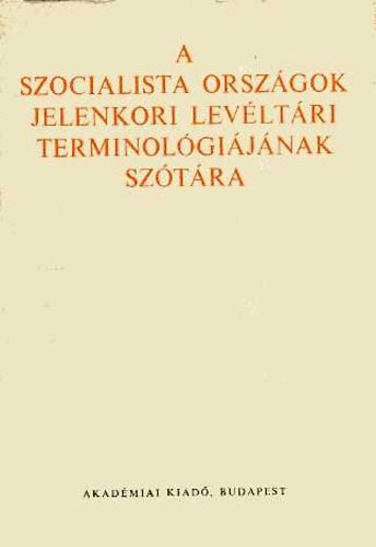 Buzsi Jnos (szerk.) - A szocialista orszgok jelenkori levltri terminolgijnak sztra