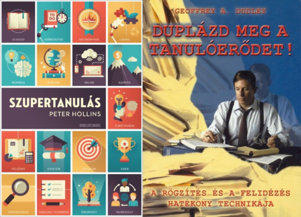 Peter Hollins, Geoffrey A. Dudley - 2 m tanulsi kpessgnk javtsrl:  Szupertanuls + Duplzd meg a tanulerdet!